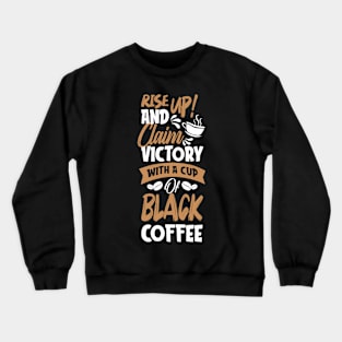 Funny Cup of Coffee Tee Coffee lover must have Crewneck Sweatshirt